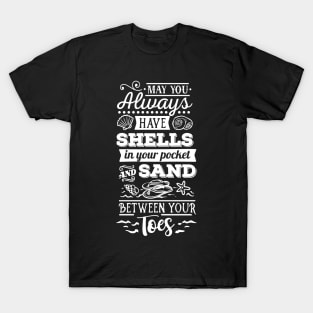 May You Always Heve Shells In Your Pocket And Sand Between Your Toes T-Shirt